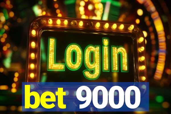 bet 9000