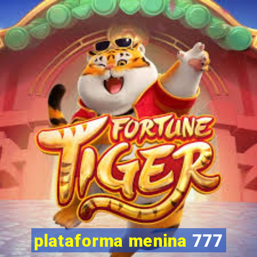 plataforma menina 777