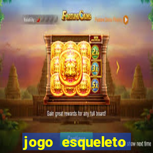 jogo esqueleto explosivo 2