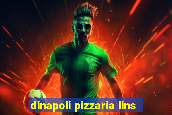 dinapoli pizzaria lins