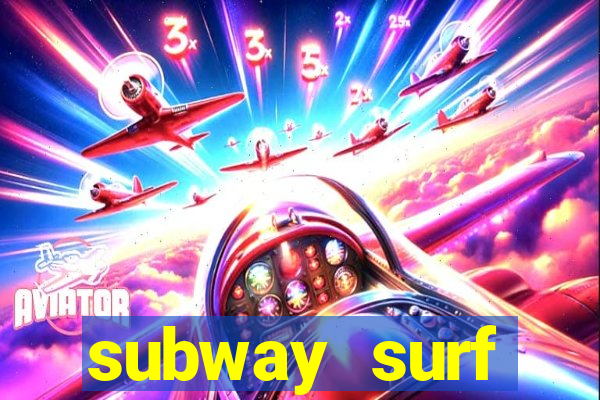 subway surf deposito 1 real