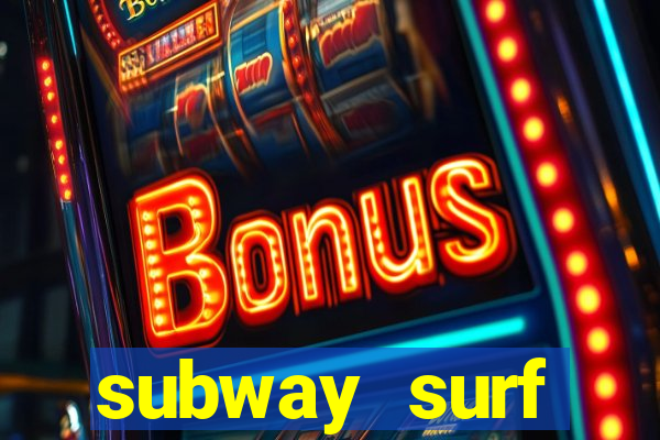 subway surf deposito 1 real
