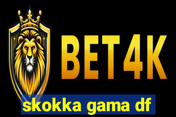skokka gama df
