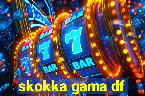 skokka gama df
