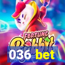 036 bet