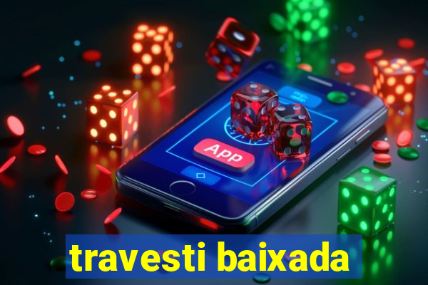 travesti baixada