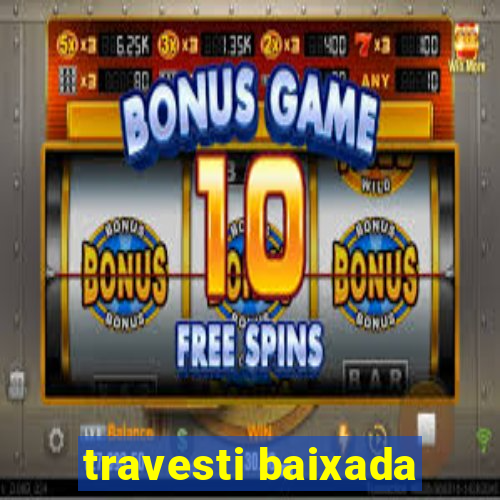 travesti baixada