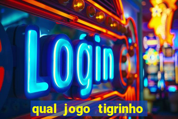 qual jogo tigrinho paga mais