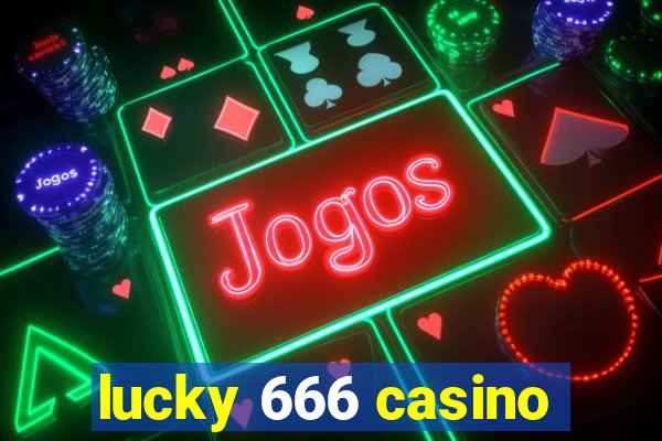 lucky 666 casino