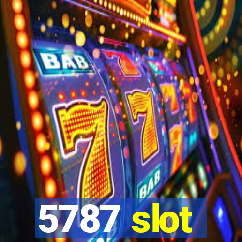 5787 slot