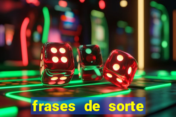 frases de sorte para status