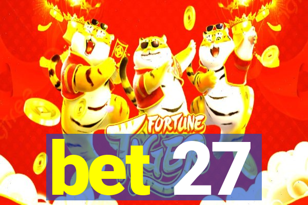 bet 27