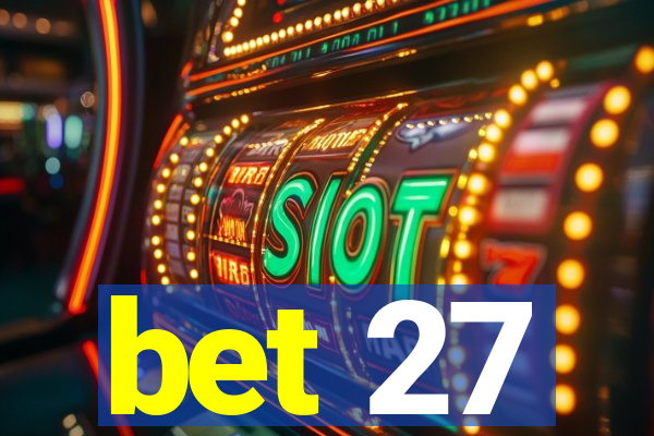 bet 27