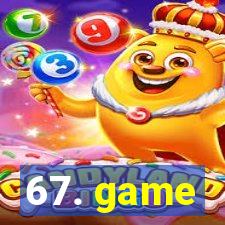 67. game