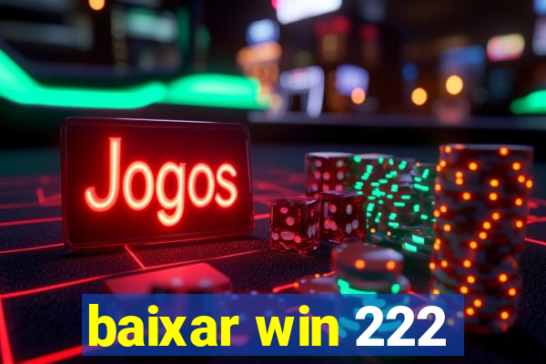 baixar win 222