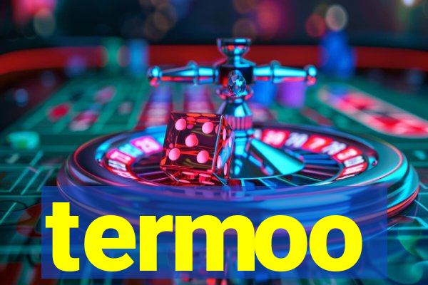 termoo