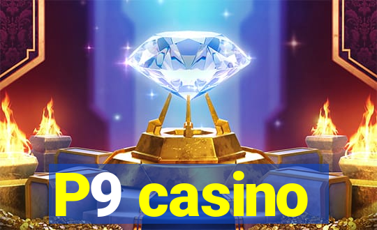 P9 casino