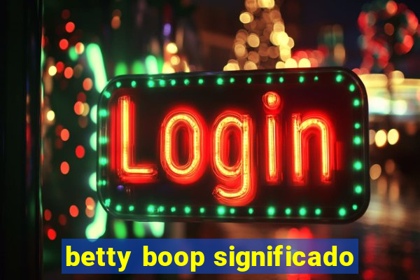 betty boop significado
