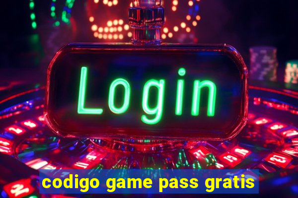 codigo game pass gratis