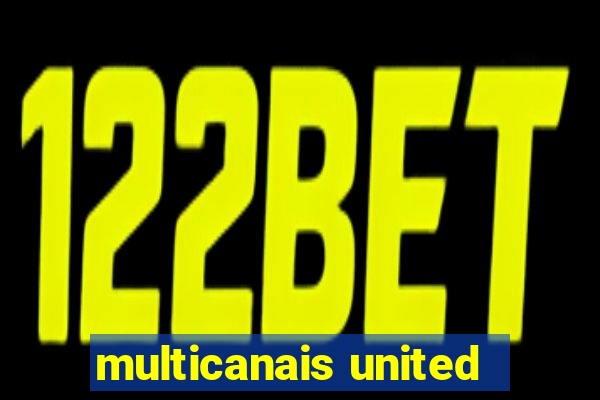 multicanais united