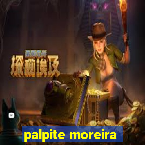 palpite moreira
