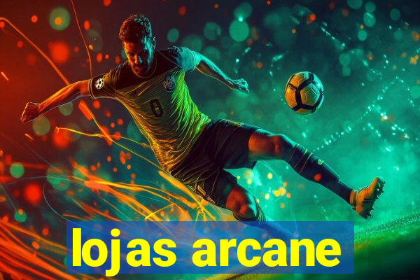 lojas arcane