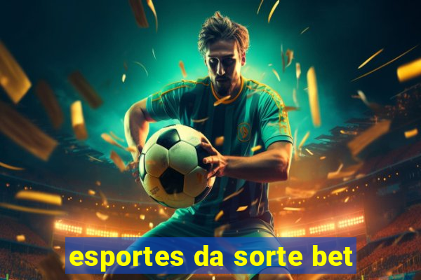 esportes da sorte bet
