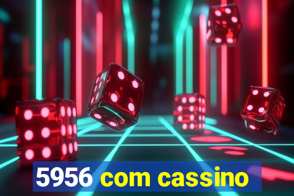 5956 com cassino