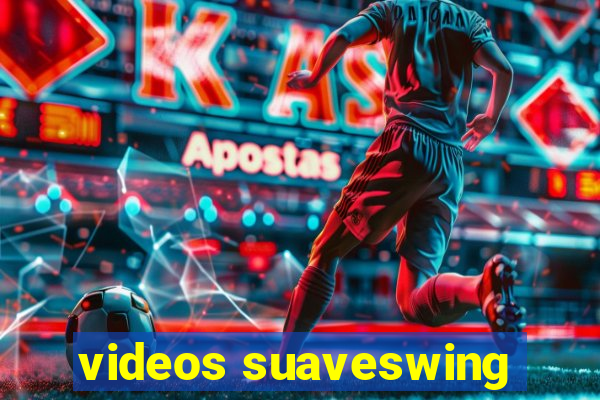 videos suaveswing