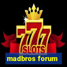 madbros forum