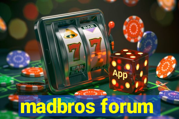 madbros forum