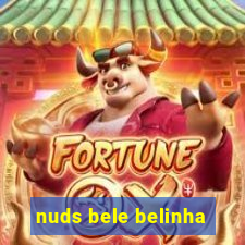 nuds bele belinha
