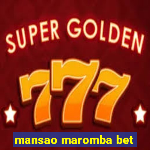 mansao maromba bet