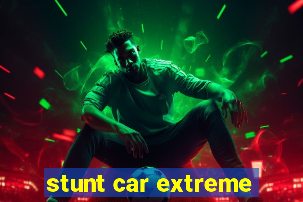 stunt car extreme