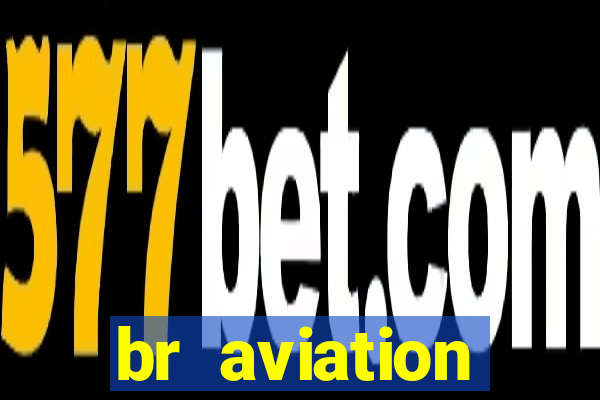 br aviation trabalhe conosco