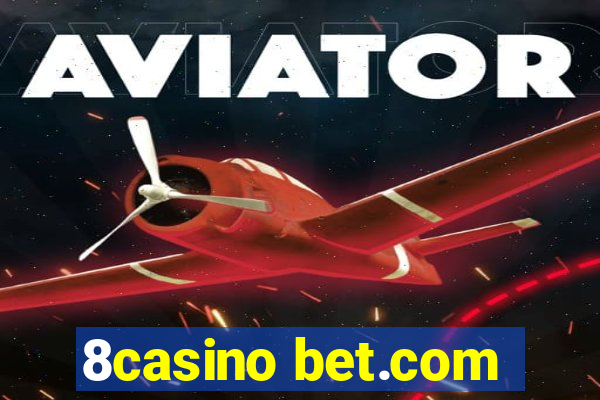 8casino bet.com