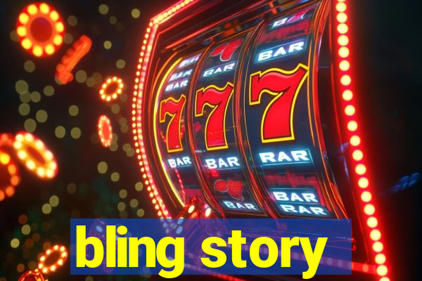 bling story