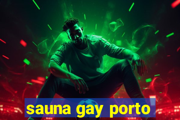 sauna gay porto