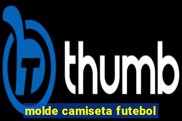 molde camiseta futebol