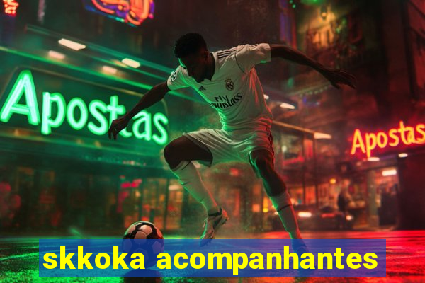 skkoka acompanhantes