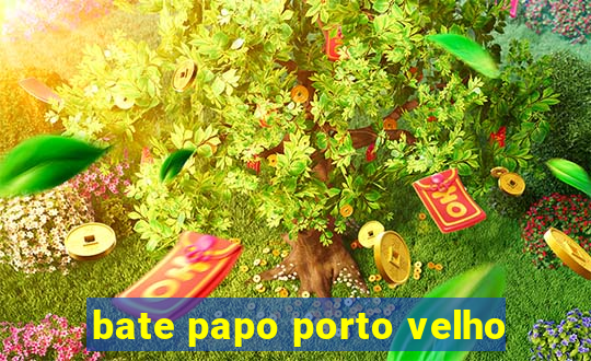 bate papo porto velho
