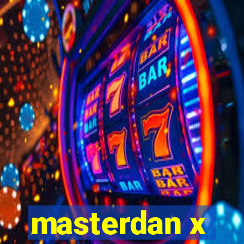 masterdan x