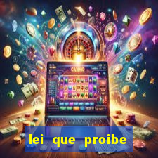 lei que proibe baralho na escola