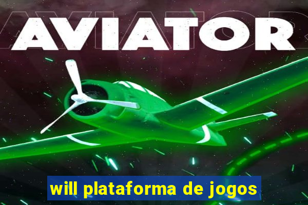 will plataforma de jogos