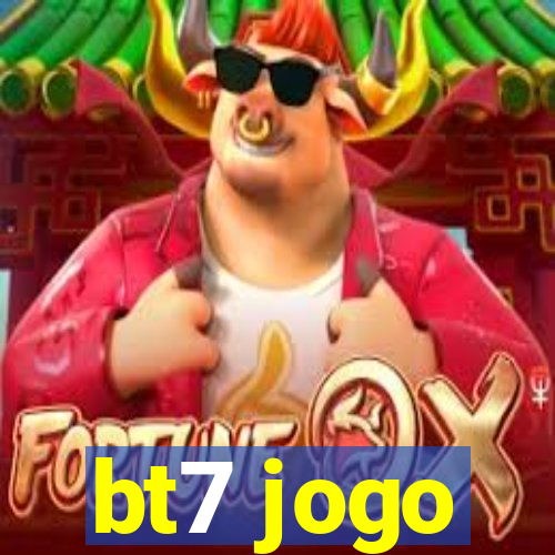 bt7 jogo