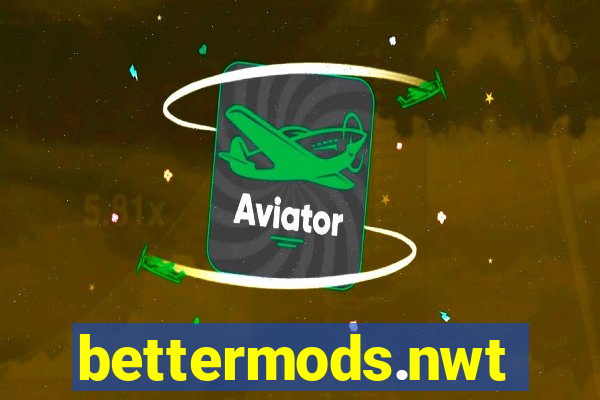 bettermods.nwt
