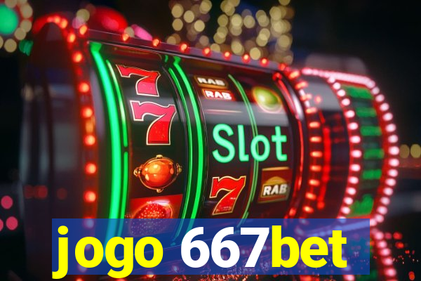 jogo 667bet