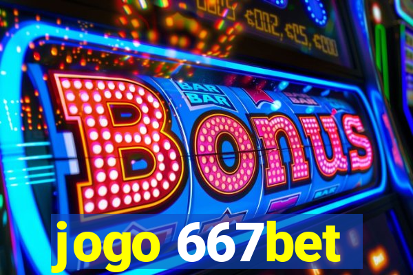 jogo 667bet