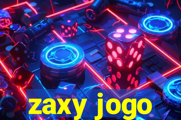 zaxy jogo