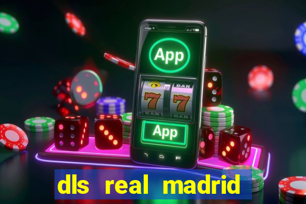 dls real madrid kit 2022
